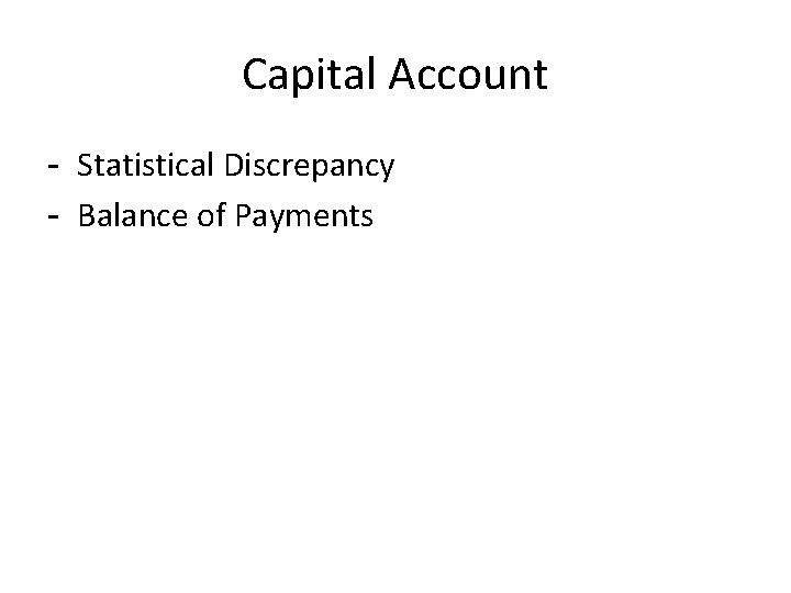Capital Account - Statistical Discrepancy - Balance of Payments 