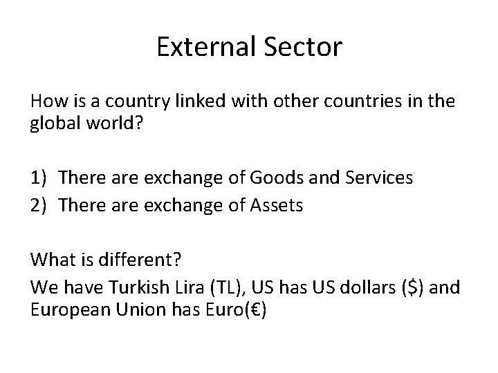 External Sector How is a country linked with other countries in the global world?