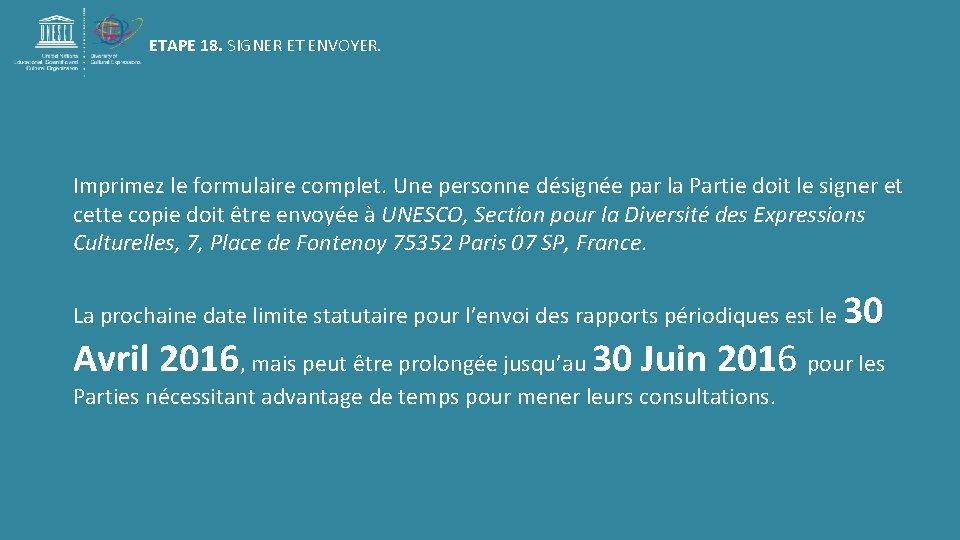 ETAPE 18. SIGNER ET ENVOYER. Imprimez le formulaire complet. Une personne désignée par la