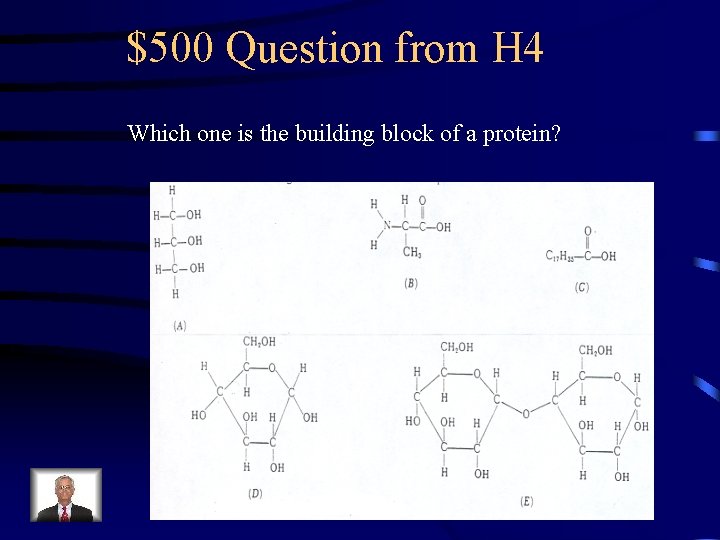 $500 Question from H 4 Which one is the building block of a protein?