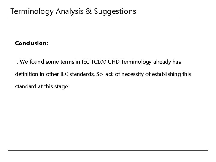 Terminology Analysis & Suggestions Conclusion: -. We found some terms in IEC TC 100