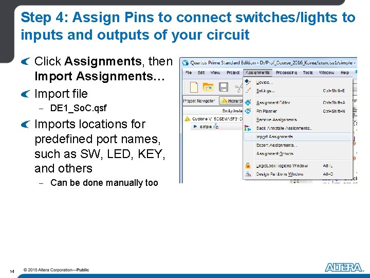 Step 4: Assign Pins to connect switches/lights to inputs and outputs of your circuit