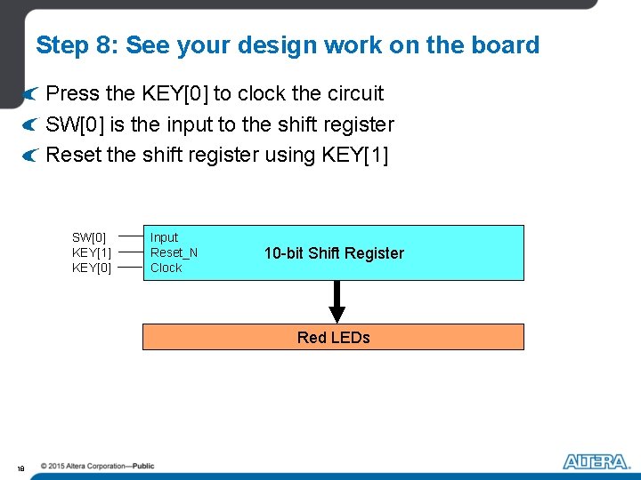 Step 8: See your design work on the board Press the KEY[0] to clock