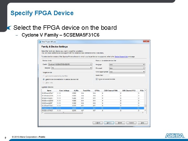 Specify FPGA Device Select the FPGA device on the board - Cyclone V Family