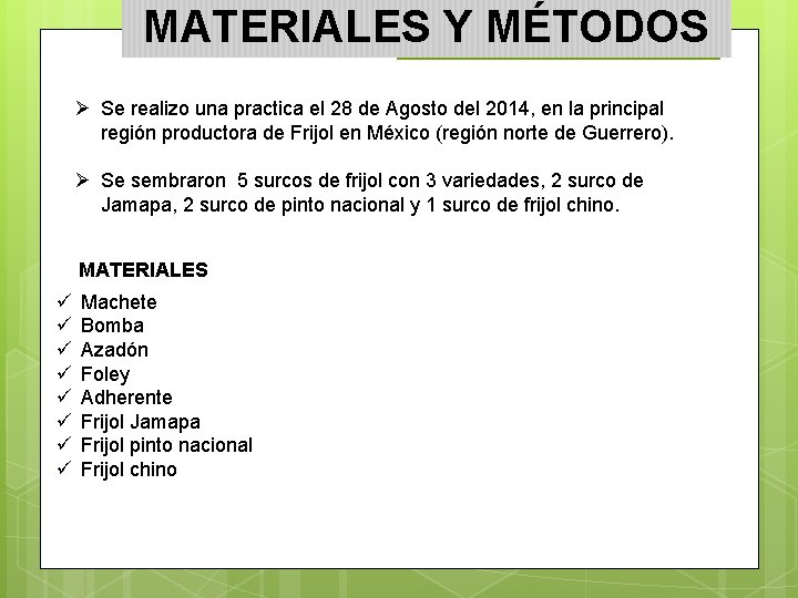 MATERIALES Y MÉTODOS Ø Se realizo una practica el 28 de Agosto del 2014, MATERIALES Y MÉTODOS Ø Se realizo una practica el 28 de Agosto del 2014,