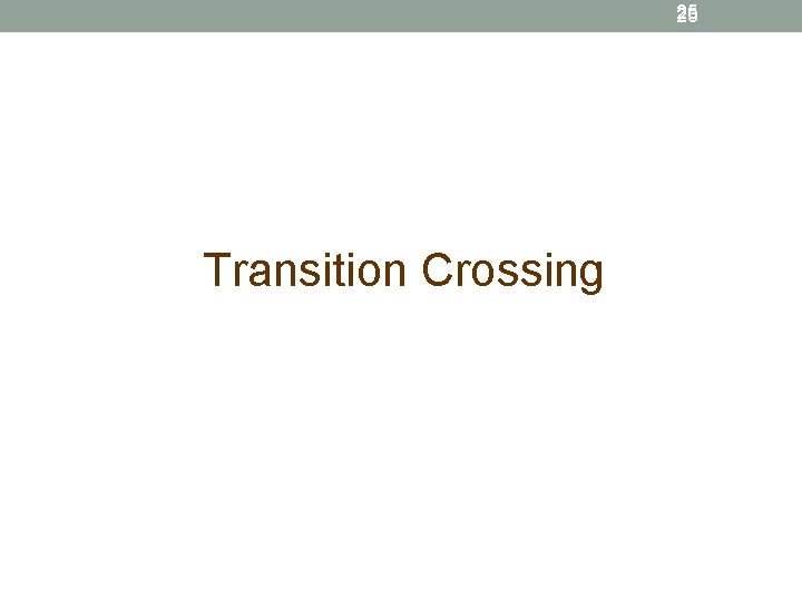 25 Transition Crossing 