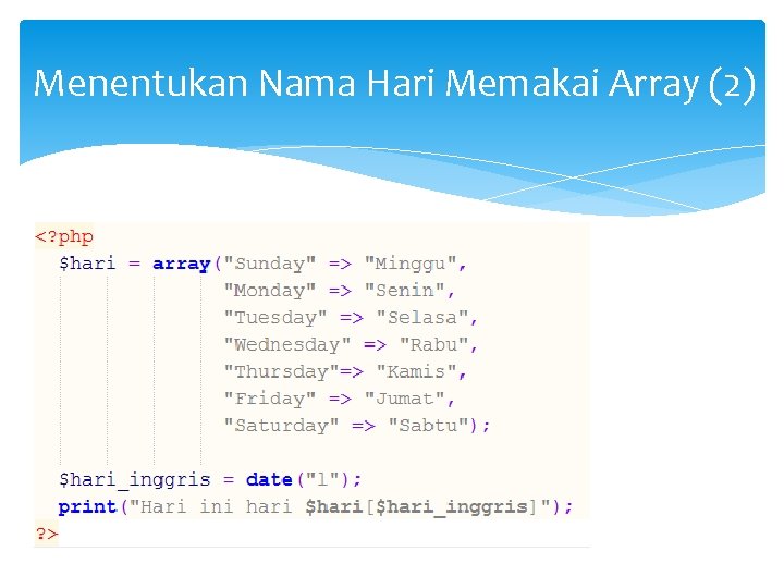 Menentukan Nama Hari Memakai Array (2) 