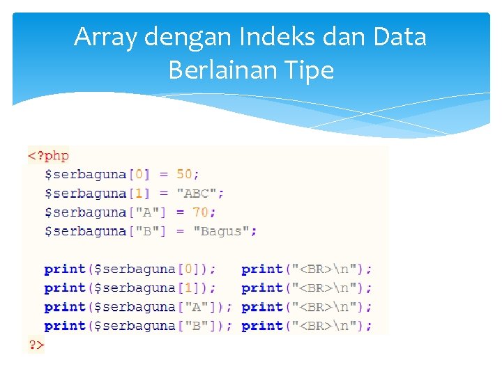 Array dengan Indeks dan Data Berlainan Tipe 