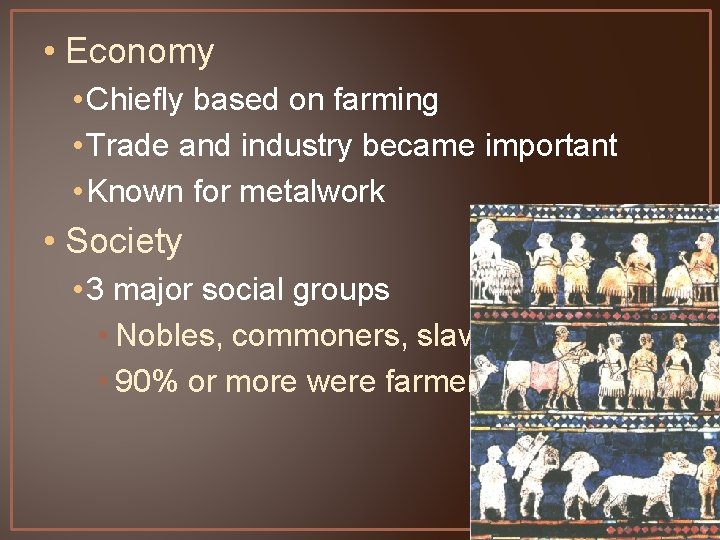  • Economy • Chiefly based on farming • Trade and industry became important