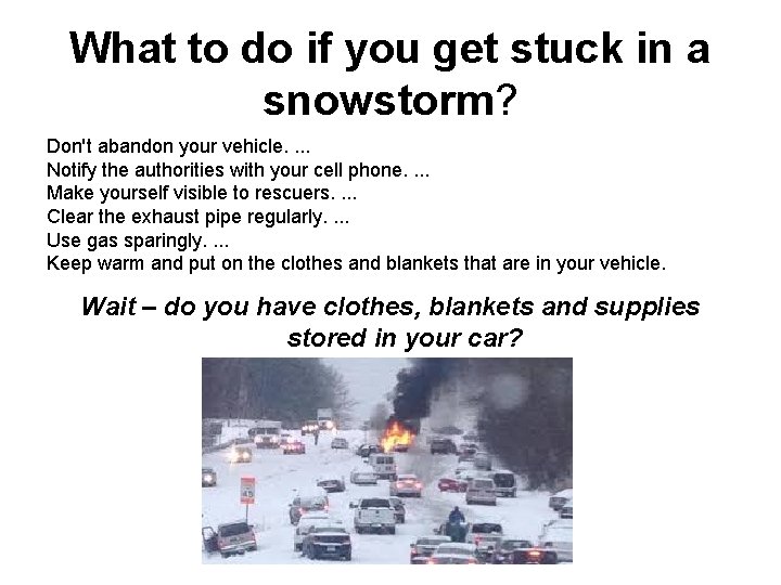 What to do if you get stuck in a snowstorm? Don't abandon your vehicle.