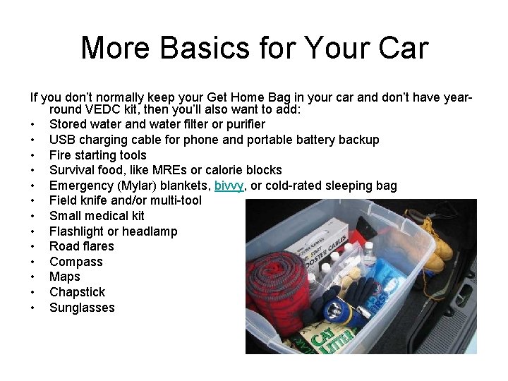 More Basics for Your Car If you don’t normally keep your Get Home Bag