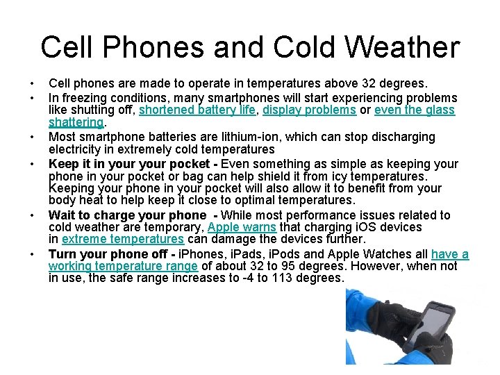 Cell Phones and Cold Weather • • • Cell phones are made to operate