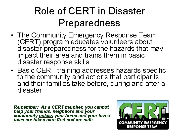 Role of CERT in Disaster Preparedness • The Community Emergency Response Team (CERT) program