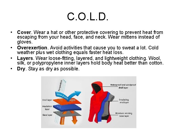 C. O. L. D. • Cover. Wear a hat or other protective covering to