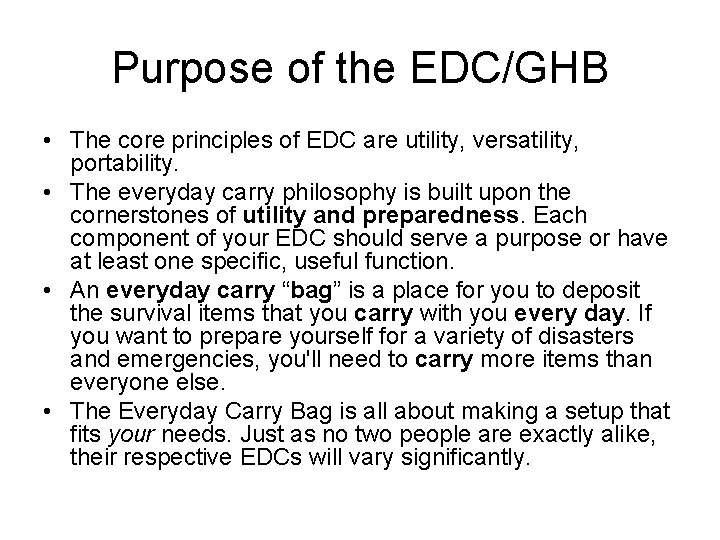 Purpose of the EDC/GHB • The core principles of EDC are utility, versatility, portability.