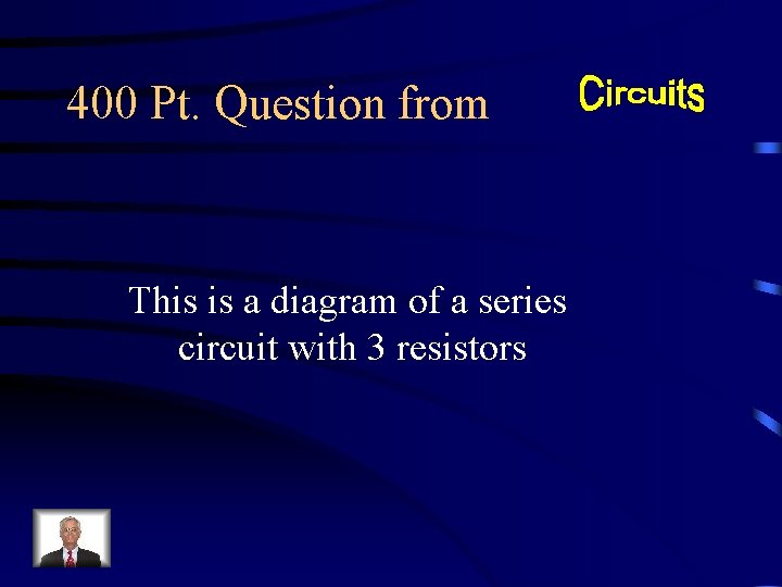 400 Pt. Question from This is a diagram of a series circuit with 3