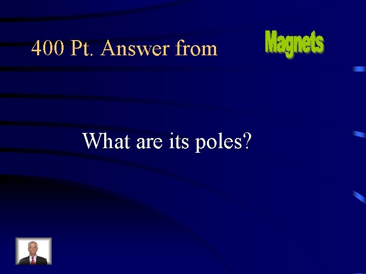 400 Pt. Answer from What are its poles? 