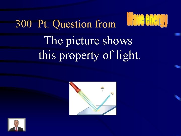 300 Pt. Question from The picture shows this property of light. 