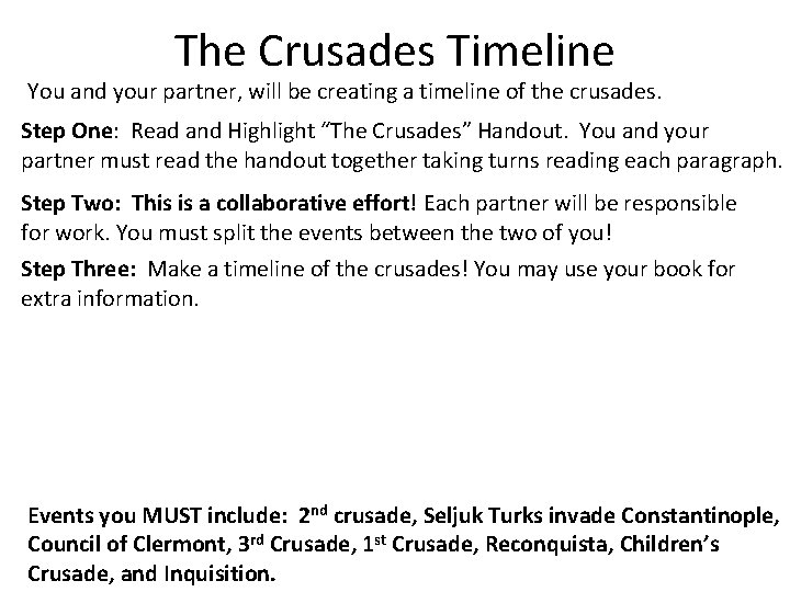 The Crusades Timeline You and your partner, will be creating a timeline of the