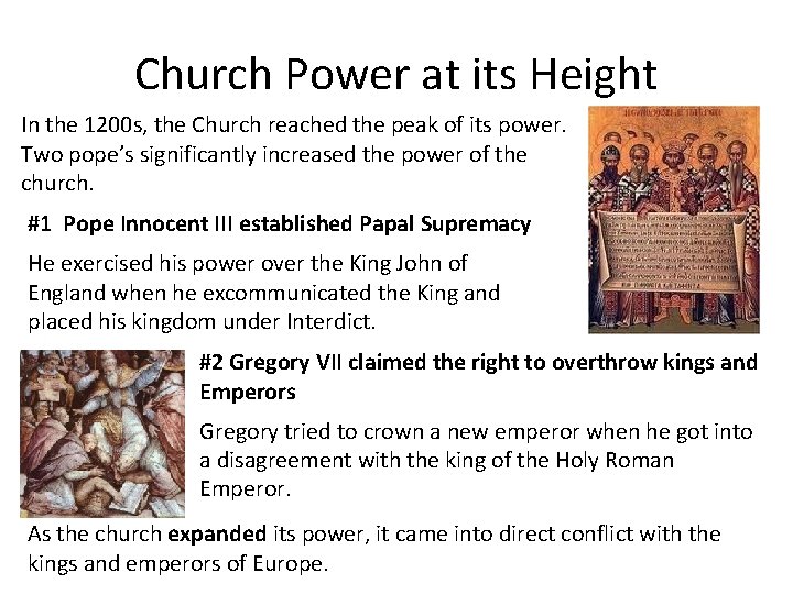 Church Power at its Height In the 1200 s, the Church reached the peak