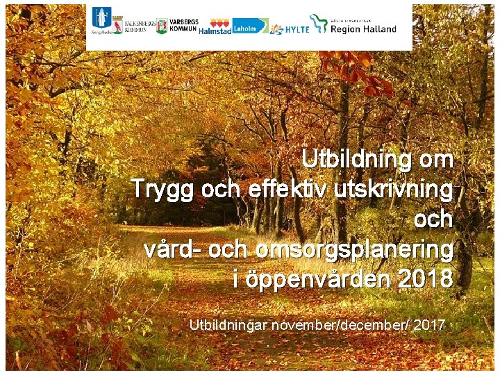 Utbildning om Trygg och effektiv utskrivning och vård- och omsorgsplanering i öppenvården 2018 Utbildningar