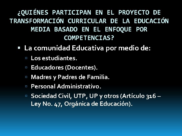 ¿QUIÉNES PARTICIPAN EN EL PROYECTO DE TRANSFORMACIÓN CURRICULAR DE LA EDUCACIÓN MEDIA BASADO EN