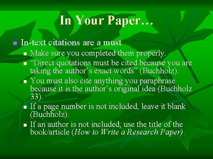 In Your Paper… n In-text citations are a must n n n Make sure