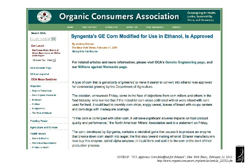 SOURCE: “U. S. Approves Corn Modified for Ethanol”, New York Times, February 11, 2011.