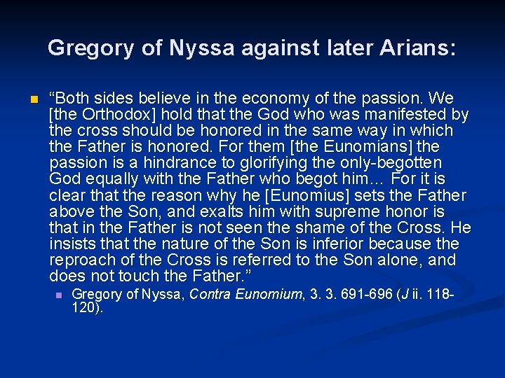 Gregory of Nyssa against later Arians: n “Both sides believe in the economy of