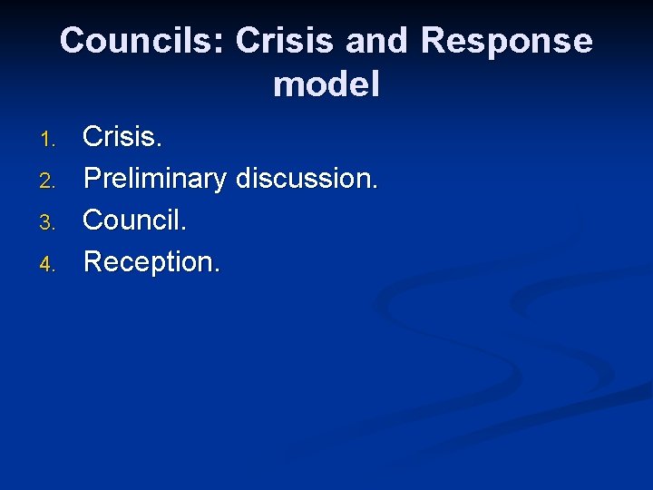Councils: Crisis and Response model 1. 2. 3. 4. Crisis. Preliminary discussion. Council. Reception.