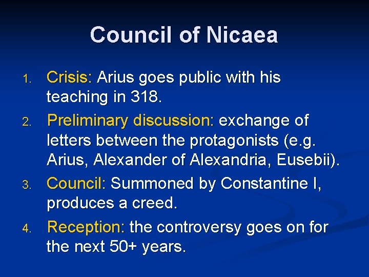 Council of Nicaea 1. 2. 3. 4. Crisis: Arius goes public with his teaching