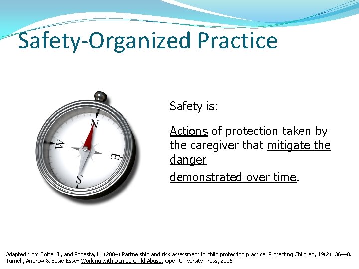 Safety-Organized Practice Safety is: Actions of protection taken by the caregiver that mitigate the