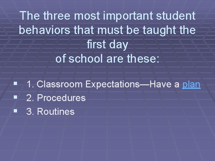 The three most important student behaviors that must be taught the first day of