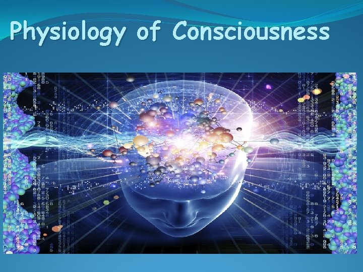 Physiology of Consciousness 