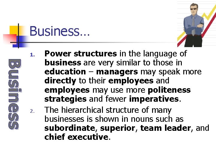 Business… 1. Business 2. Power structures in the language of business are very similar