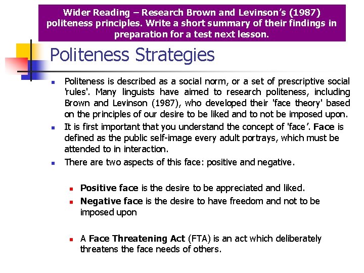 Wider Reading – Research Brown and Levinson’s (1987) politeness principles. Write a short summary