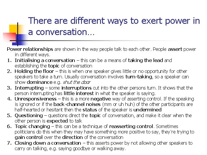 There are different ways to exert power in a conversation… Power relationships are shown