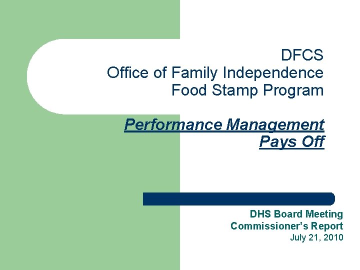 DFCS Office of Family Independence Food Stamp Program Performance Management Pays Off DHS Board