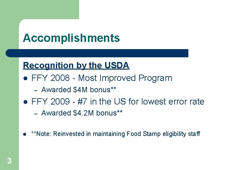 Accomplishments Recognition by the USDA l FFY 2008 - Most Improved Program – l