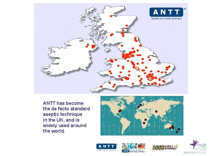 ANTT has become the de facto standard aseptic technique in the UK, and is