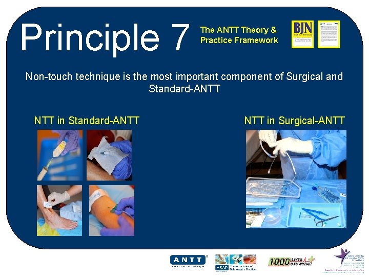 Principle 7 The ANTT Theory & Practice Framework Non-touch technique is the most important