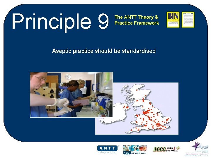 Principle 9 The ANTT Theory & Practice Framework Aseptic practice should be standardised 