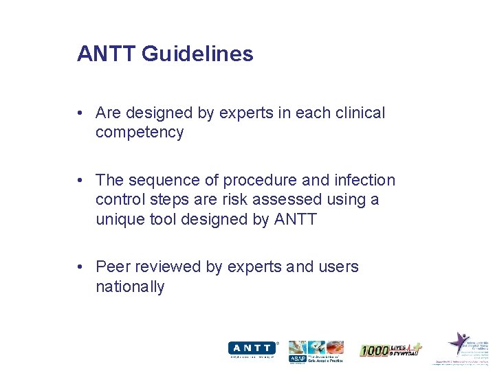 ANTT Guidelines • Are designed by experts in each clinical competency • The sequence
