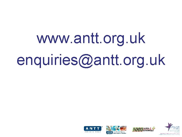 www. antt. org. uk enquiries@antt. org. uk 