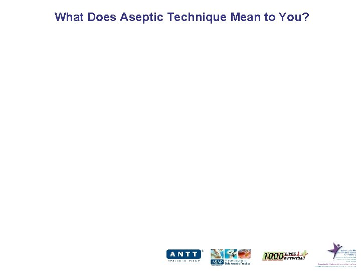 What Does Aseptic Technique Mean to You? 