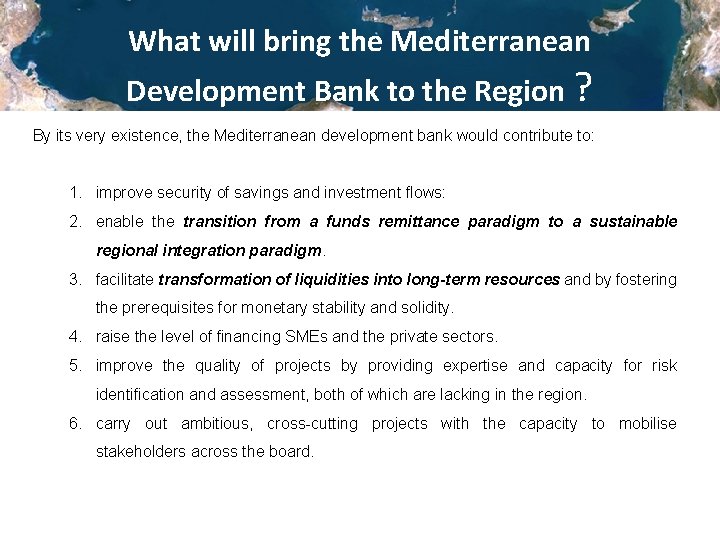 What will bring the Mediterranean Development Bank to the Region ? By its very