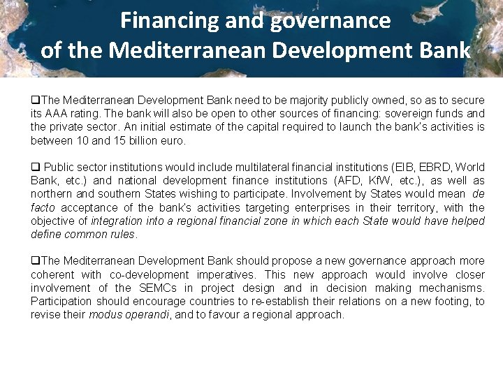 Financing and governance of the Mediterranean Development Bank q. The Mediterranean Development Bank need