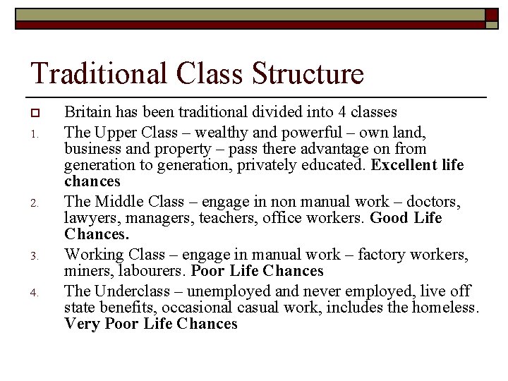 Traditional Class Structure o 1. 2. 3. 4. Britain has been traditional divided into
