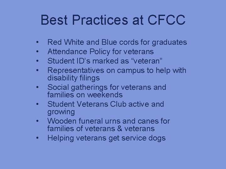 Best Practices at CFCC • • Red White and Blue cords for graduates Attendance