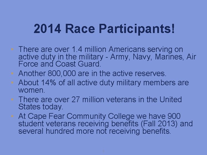 2014 Race Participants! • There are over 1. 4 million Americans serving on active